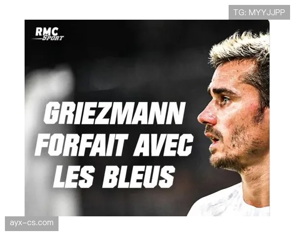 格列兹曼与本泽马对比解析：法国进攻核心之争谁更关键